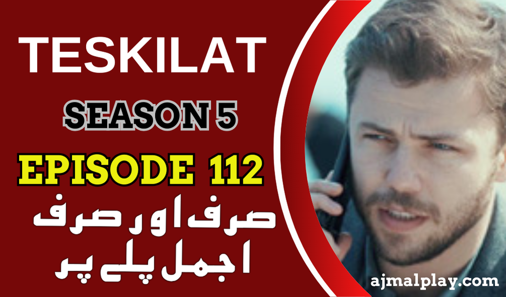 Teskilat Season 5 Episode 112 With Urdu Subtitles