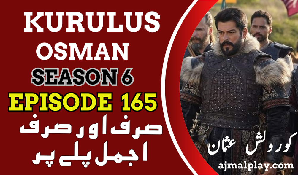 Kurulus Osman Season 6 Episode 165 with Urdu Subtitles