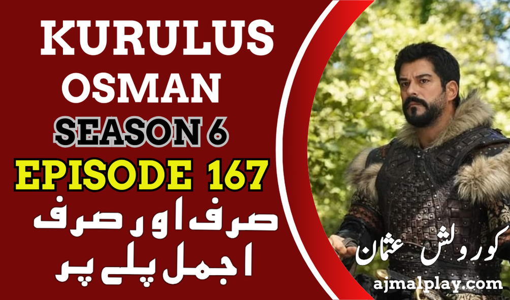 Kurulus Osman Season 6 Episode 167 With Urdu Subtitle