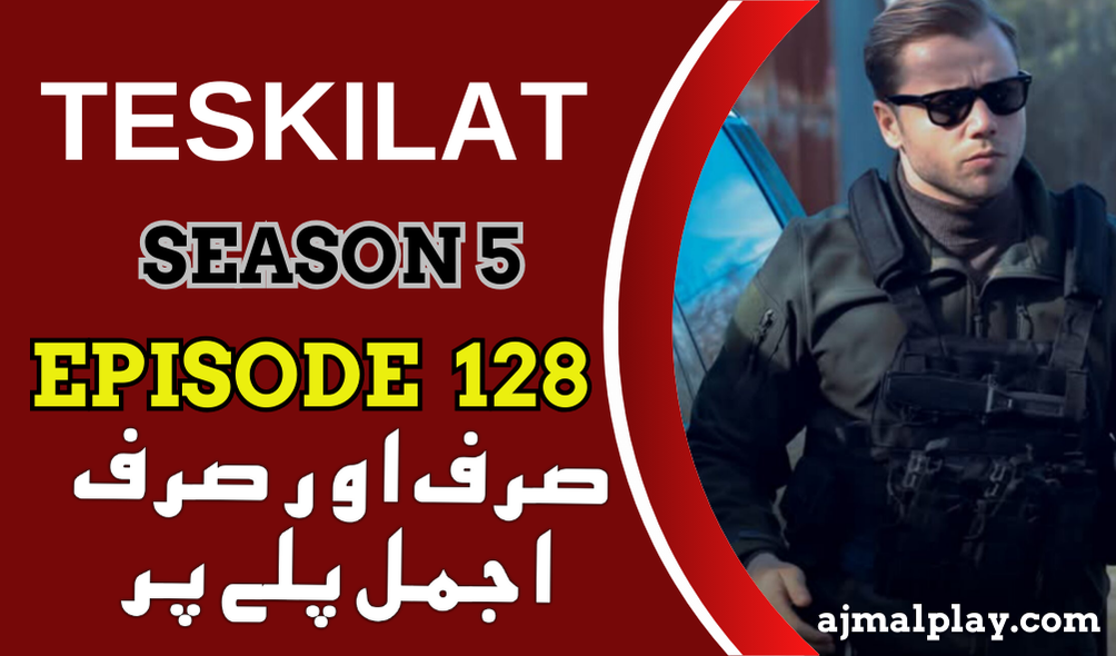 Teskilat Season 5 Episode 128 With Urdu Subtitle