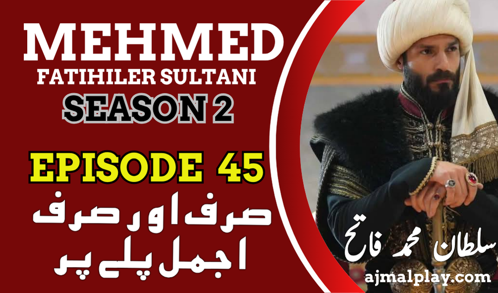 Sultan Muhammad Fateh Season 2 Episode 45 with Urdu Subtitles By AjmalPlay